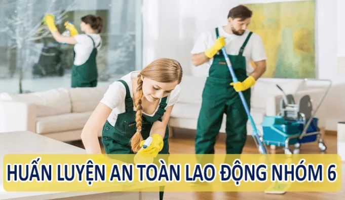 HUẤN LUYỆN AN TOÀN VỆ SINH LAO ĐỘNG NHÓM 6